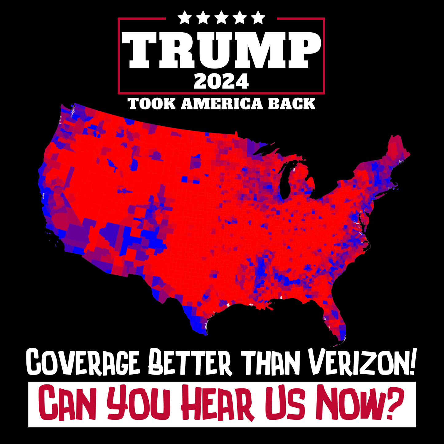 Coverage Better than Verizon! Trump 2024